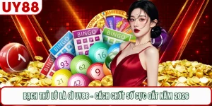 Bạch Thủ Lô Là Gì UY88 - Cách Chốt Số Cực Gắt Năm 2026