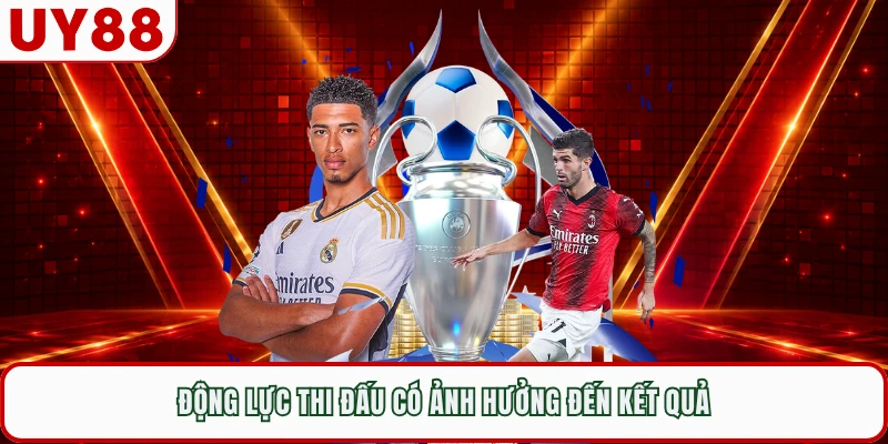 Động lực thi đấu có ảnh hưởng đến kết quả