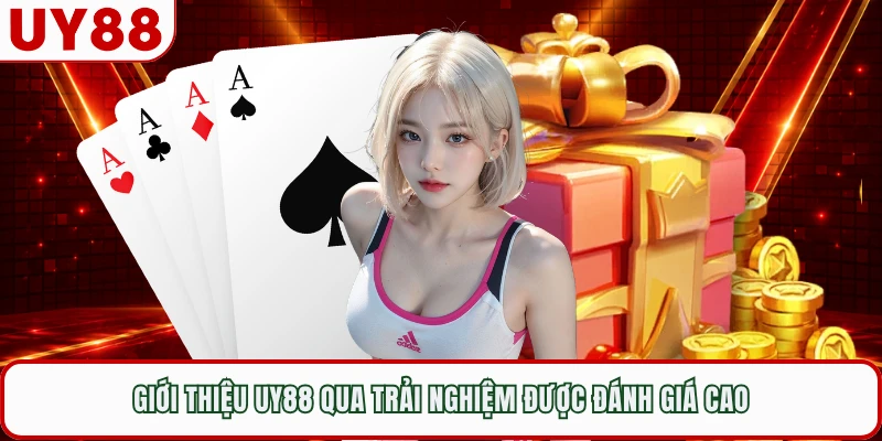 Giới thiệu UY88 qua trải nghiệm được đánh giá cao