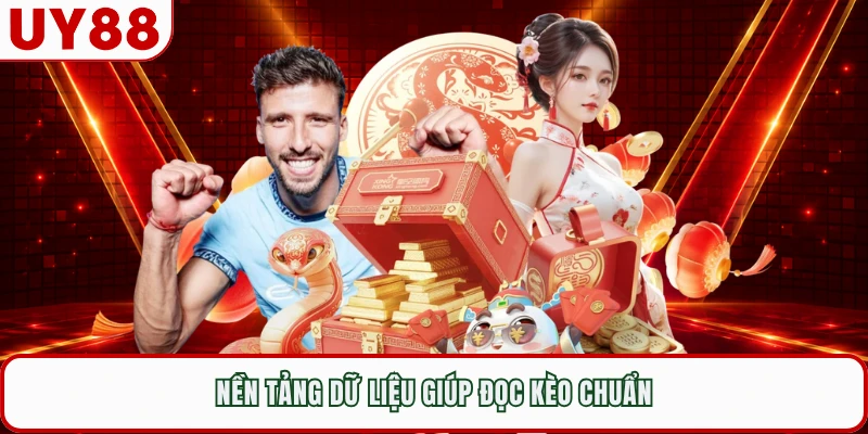 Nền tảng dữ liệu giúp đọc kèo chuẩn